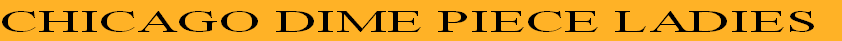 CHICAGO DIME PIECE LADIES